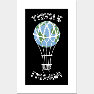 Travel if freedom! Posters and Art